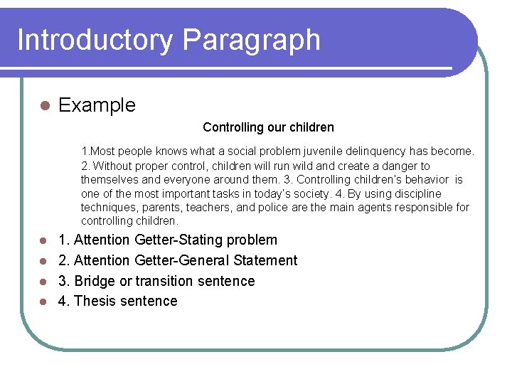 Introductory Paragraph l Example Controlling our children 1. Most people knows what a social