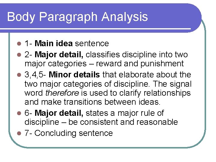 Body Paragraph Analysis l l l 1 - Main idea sentence 2 - Major