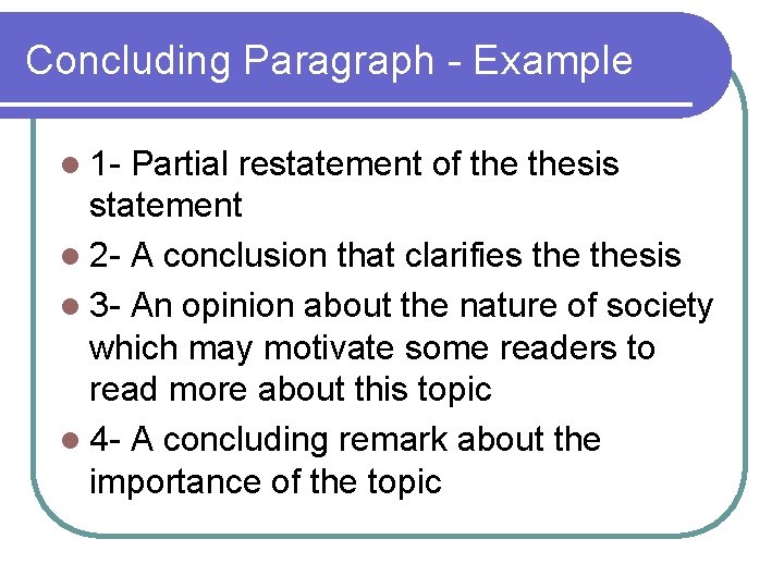 Concluding Paragraph - Example l 1 - Partial restatement of thesis statement l 2