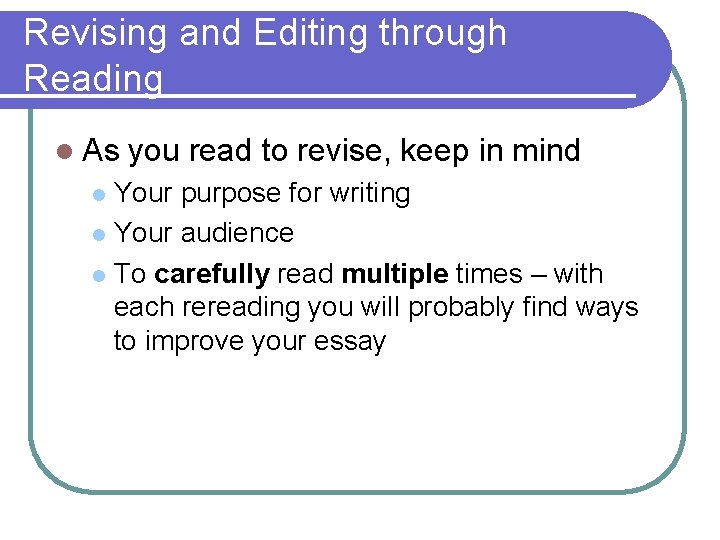 Revising and Editing through Reading l As you read to revise, keep in mind