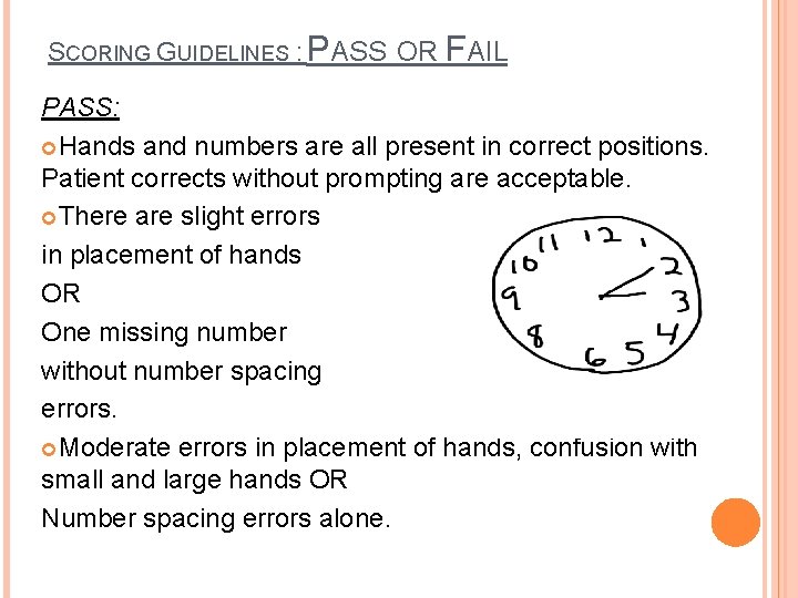 SCORING GUIDELINES : PASS OR FAIL PASS: Hands and numbers are all present in