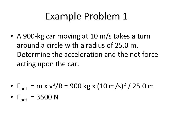 Example Problem 1 • A 900 -kg car moving at 10 m/s takes a