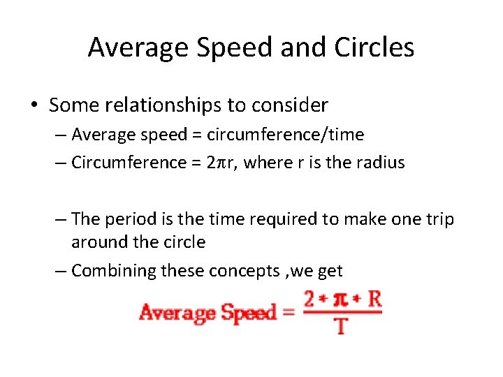 Average Speed and Circles • Some relationships to consider – Average speed = circumference/time