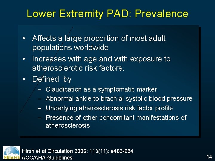Lower Extremity PAD: Prevalence • Affects a large proportion of most adult populations worldwide