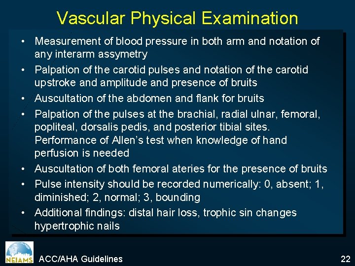 Vascular Physical Examination • Measurement of blood pressure in both arm and notation of