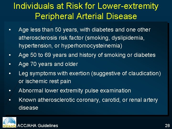 Individuals at Risk for Lower-extremity Peripheral Arterial Disease • Age less than 50 years,