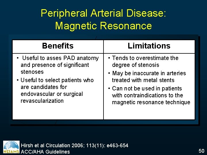 Peripheral Arterial Disease: Magnetic Resonance Benefits Limitations • Useful to asses PAD anatomy and