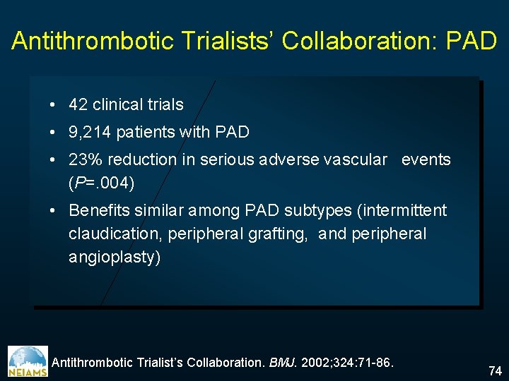 Antithrombotic Trialists’ Collaboration: PAD • 42 clinical trials • 9, 214 patients with PAD