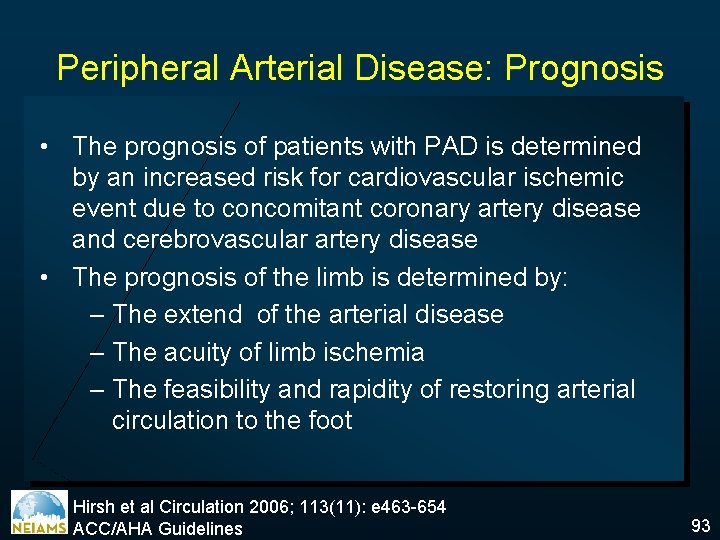 Peripheral Arterial Disease: Prognosis • The prognosis of patients with PAD is determined by