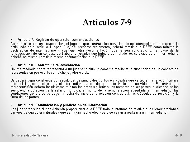 Artículos 7 -9 • Artículo 7. Registro de operaciones/transacciones Cuando se cierre una transacción,