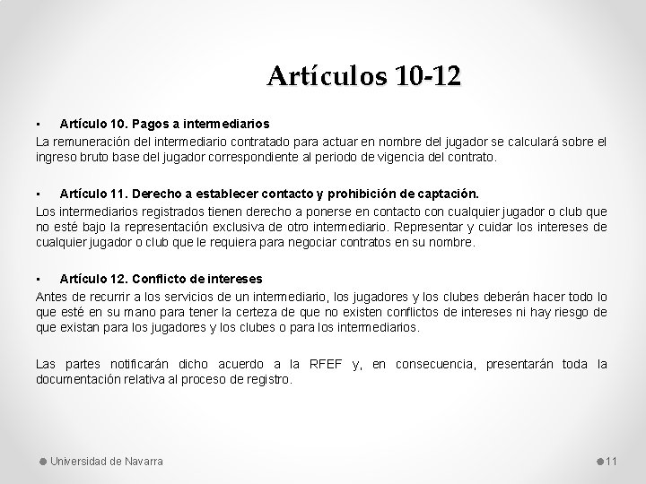 Artículos 10 -12 • Artículo 10. Pagos a intermediarios La remuneración del intermediario contratado