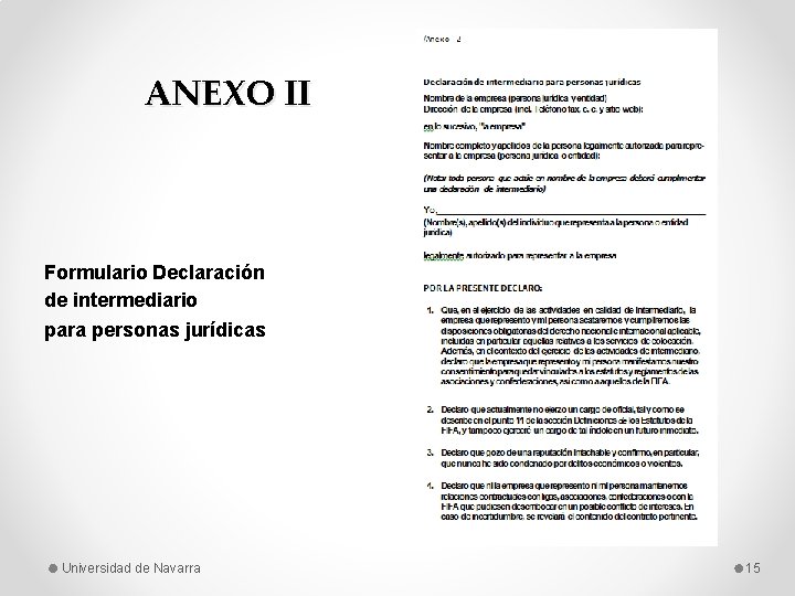 ANEXO II Formulario Declaración de intermediario para personas jurídicas Universidad de Navarra 15 