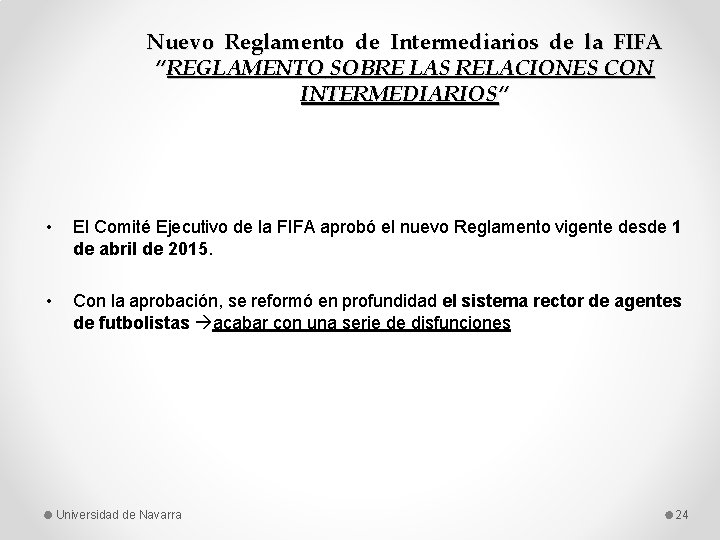 Nuevo Reglamento de Intermediarios de la FIFA “REGLAMENTO SOBRE LAS RELACIONES CON INTERMEDIARIOS” •