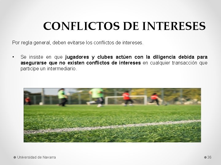 CONFLICTOS DE INTERESES Por regla general, deben evitarse los conflictos de intereses. • Se