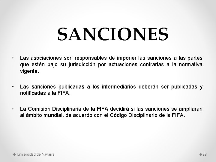 SANCIONES • Las asociaciones son responsables de imponer las sanciones a las partes que