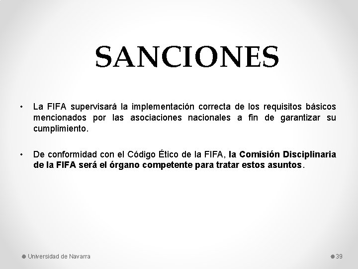 SANCIONES • La FIFA supervisará la implementación correcta de los requisitos básicos mencionados por