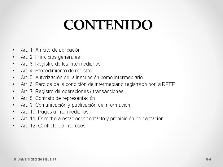 CONTENIDO • • • Art. 1: Ámbito de aplicación Art. 2: Principios generales Art.