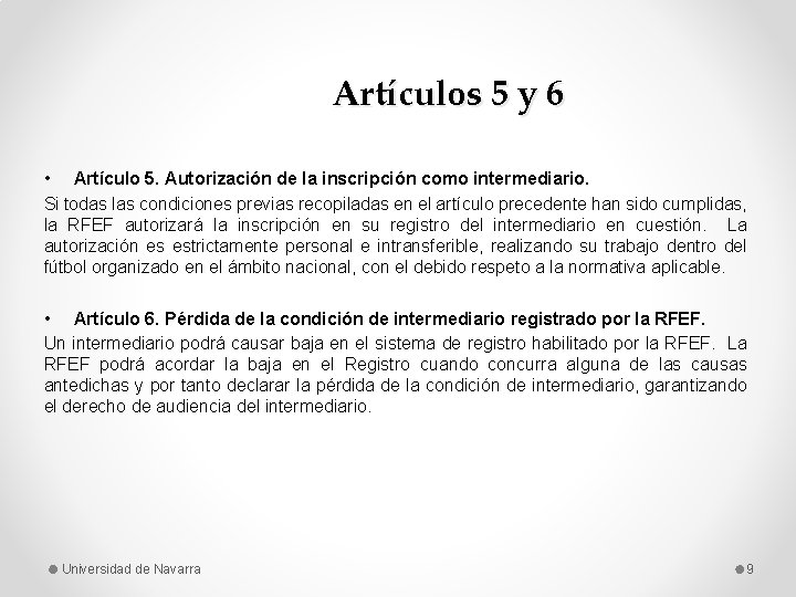 Artículos 5 y 6 • Artículo 5. Autorización de la inscripción como intermediario. Si