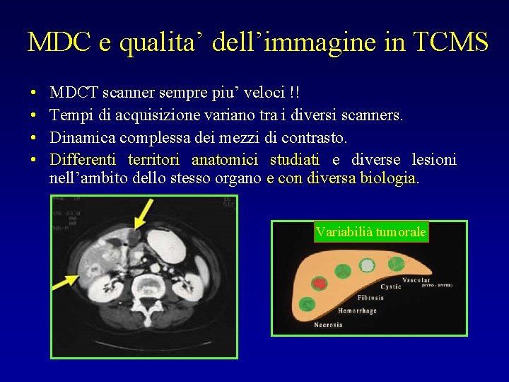 MDC e qualita’ dell’immagine in TCMS • • MDCT scanner sempre piu’ veloci !!