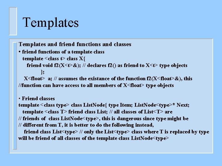 Templates and friend functions and classes • friend functions of a template class template