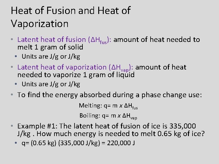 Heat of Fusion and Heat of Vaporization • Latent heat of fusion (∆Hfus): amount