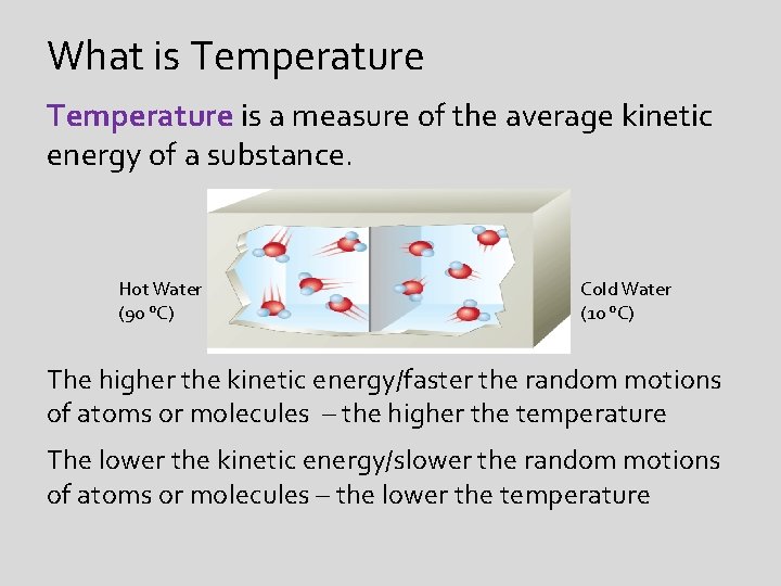 What is Temperature is a measure of the average kinetic energy of a substance.