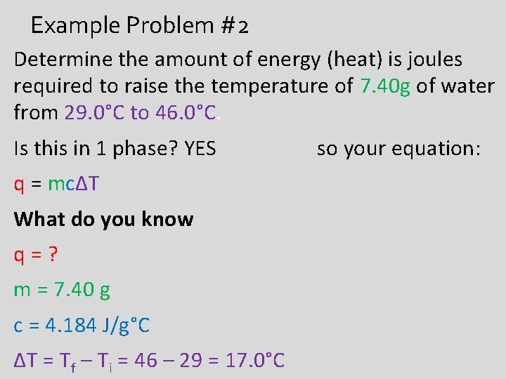 Example Problem #2 Determine the amount of energy (heat) is joules required to raise