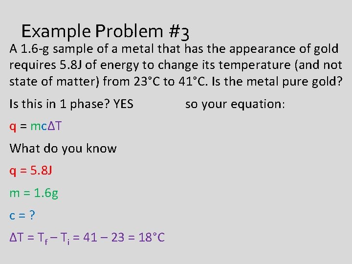 Example Problem #3 A 1. 6 -g sample of a metal that has the