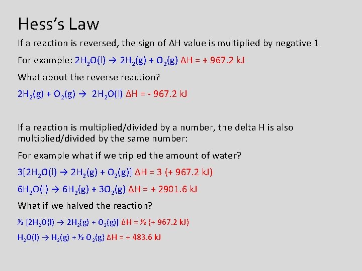 Hess’s Law If a reaction is reversed, the sign of ΔH value is multiplied