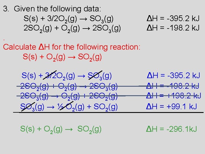 3. Given the following data: S(s) + 3/2 O 2(g) → SO 3(g) ΔH