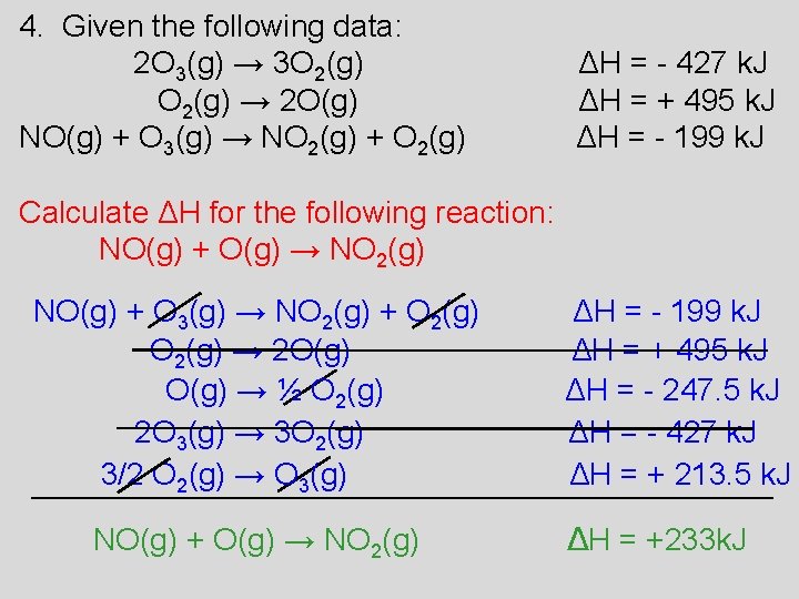 4. Given the following data: 2 O 3(g) → 3 O 2(g) ΔH =