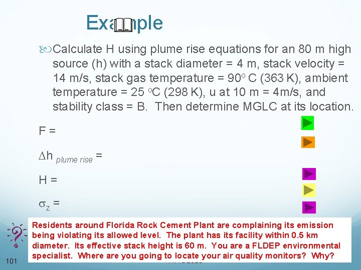 Example Calculate H using plume rise equations for an 80 m high source (h)