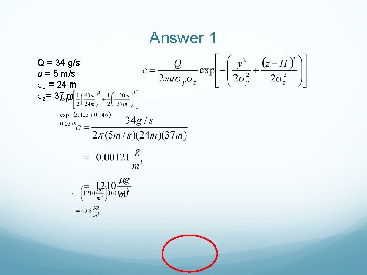 Answer 1 Q = 34 g/s u = 5 m/s y = 24 m