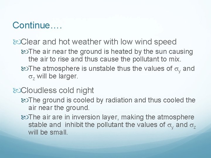 Continue…. Clear and hot weather with low wind speed The air near the ground