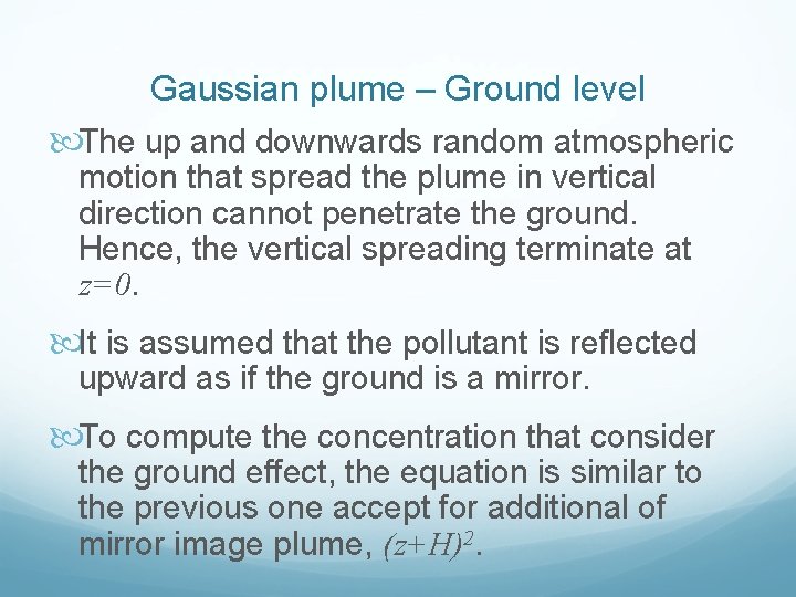 Gaussian plume – Ground level The up and downwards random atmospheric motion that spread