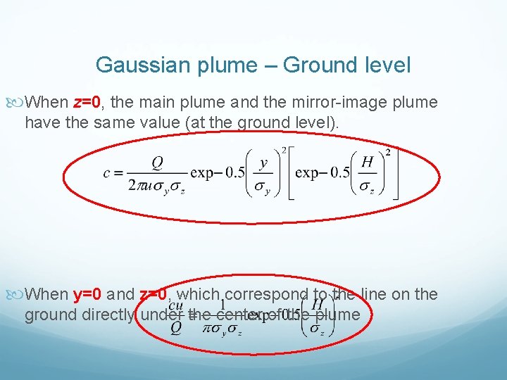 Gaussian plume – Ground level When z=0, the main plume and the mirror-image plume