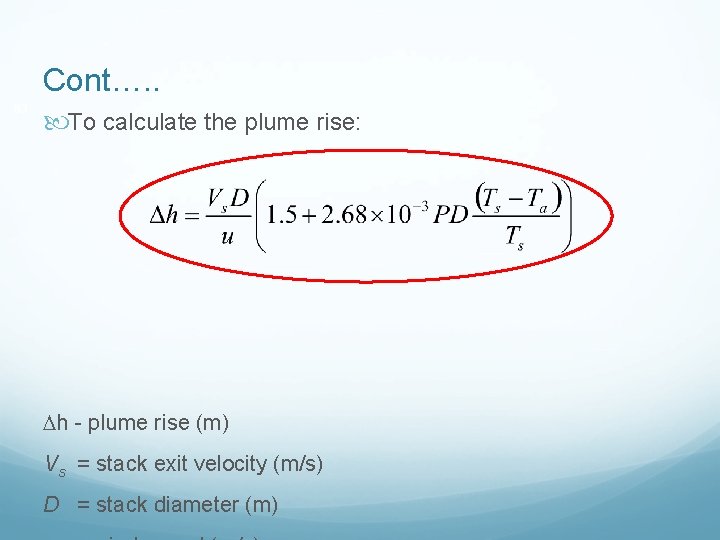 Cont…. . 83 To calculate the plume rise: h - plume rise (m) Vs