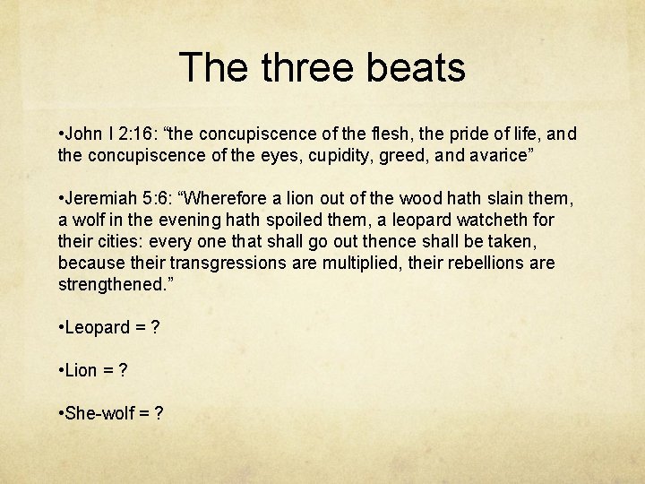 The three beats • John I 2: 16: “the concupiscence of the flesh, the