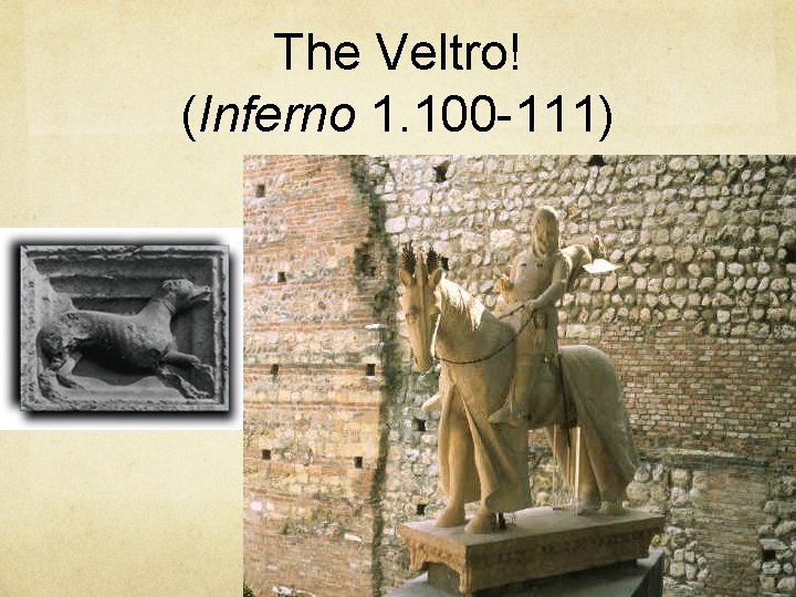 The Veltro! (Inferno 1. 100 -111) 