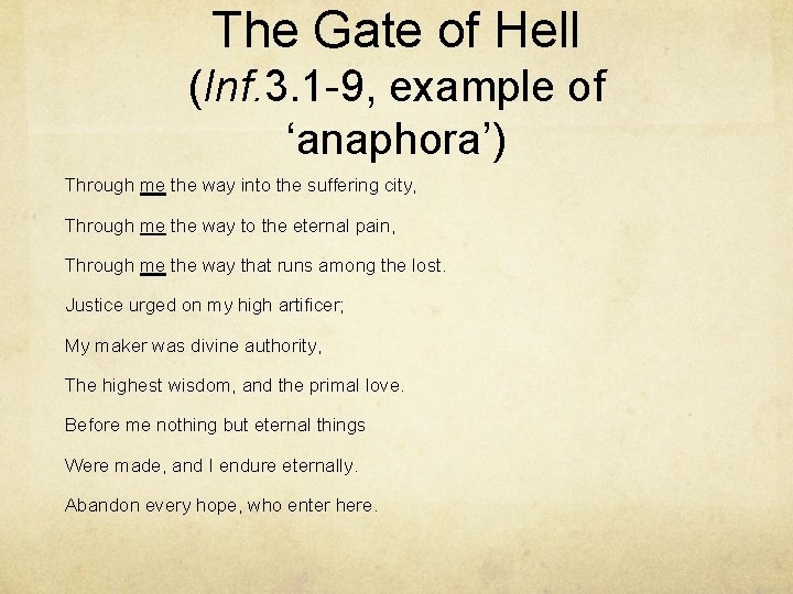 The Gate of Hell (Inf. 3. 1 -9, example of ‘anaphora’) Through me the