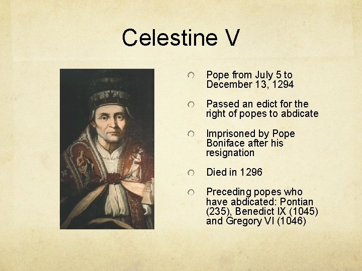 Celestine V Pope from July 5 to December 13, 1294 Passed an edict for