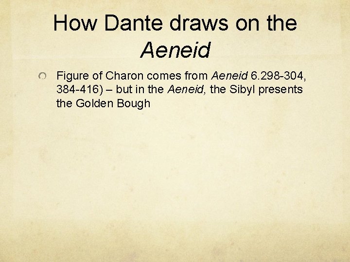 How Dante draws on the Aeneid Figure of Charon comes from Aeneid 6. 298