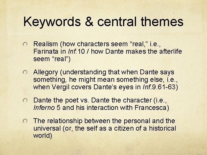 Keywords & central themes Realism (how characters seem “real, ” i. e. , Farinata