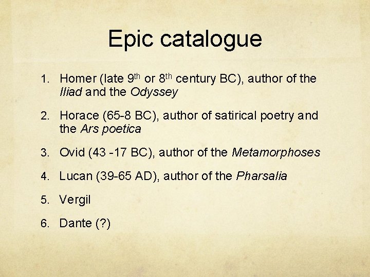Epic catalogue 1. Homer (late 9 th or 8 th century BC), author of
