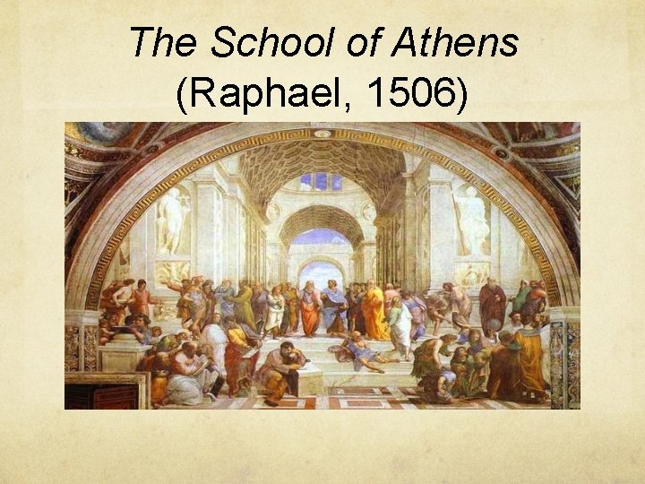 The School of Athens (Raphael, 1506) 