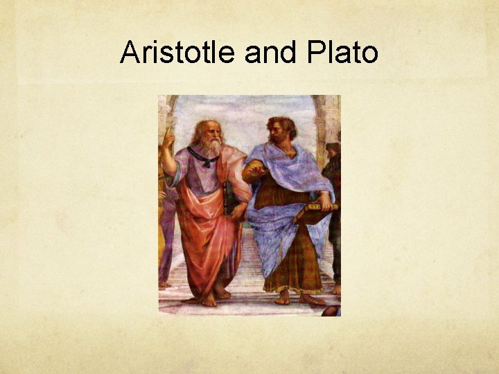 Aristotle and Plato 