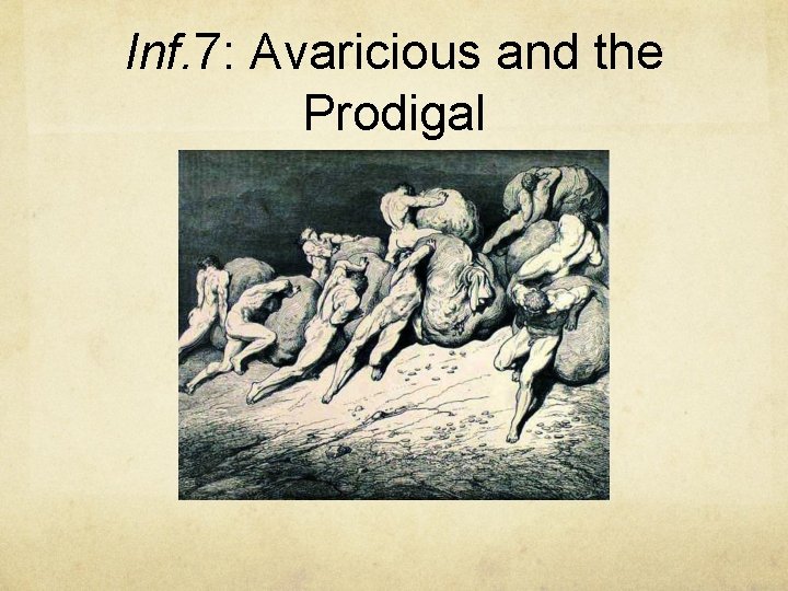 Inf. 7: Avaricious and the Prodigal 