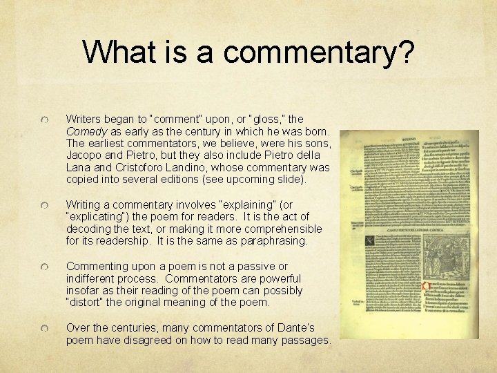 What is a commentary? Writers began to “comment” upon, or “gloss, ” the Comedy