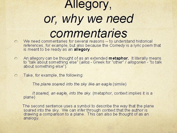 Allegory, or, why we need commentaries We need commentaries for several reasons -- to