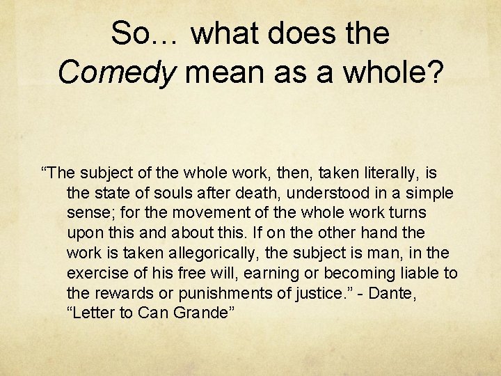 So… what does the Comedy mean as a whole? “The subject of the whole